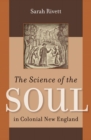 The Science of the Soul in Colonial New England - eBook