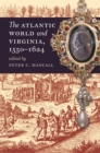 The Atlantic World and Virginia, 1550-1624 - eBook