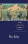 Learning to Stand and Speak : Women, Education, and Public Life in America's Republic - eBook