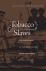 Tobacco and Slaves : The Development of Southern Cultures in the Chesapeake, 1680-1800 - eBook