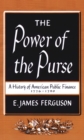 The Power of the Purse : A History of American Public Finance, 1776-1790 - eBook
