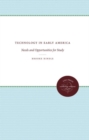 Technology in Early America : Needs and Opportunities for Study - Book