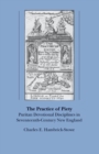The Practice of Piety : Puritan Devotional Disciplines in Seventeenth-Century New England - Book