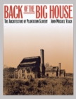 Back of the Big House : The Architecture of Plantation Slavery - Book