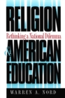 Religion and American Education : Rethinking a National Dilemma - Book