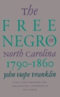 The Free Negro in North Carolina, 1790-1860 - Book