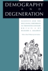 Demography and Degeneration : Eugenics and the Declining Birthrate in Twentieth-Century Britain - Book