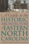 A Guide to the Historic Architecture of Eastern North Carolina - Book