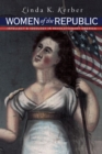 Women of the Republic : Intellect and Ideology in Revolutionary America - Book