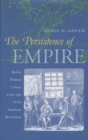 The Persistence of Empire : British Political Culture in the Age of the American Revolution - Book