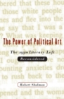 The Power of Political Art : The 1930s Literary Left Reconsidered - Book