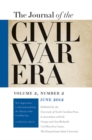 Journal of the Civil War Era : Summer 2012 Issue - eBook