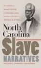 North Carolina Slave Narratives : The Lives of Moses Roper, Lunsford Lane, Moses Grandy, and Thomas H. Jones - Book