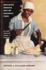 Building Houses out of Chicken Legs : Black Women, Food, and Power - Book