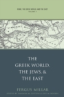 Rome, the Greek World, and the East : Volume 3: The Greek World, the Jews, and the East - Book
