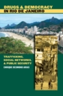 Drugs and Democracy in Rio de Janeiro : Trafficking, Social Networks, and Public Security - Book