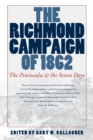 The Richmond Campaign of 1862 : The Peninsula and the Seven Days - Book