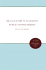 Mr. Kaiser Goes to Washington : The Rise of a Government Entrepreneur - eBook