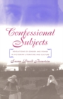 Confessional Subjects : Revelations of Gender and Power in Victorian Literature and Culture - eBook