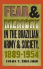 Fear & Memory in the Brazilian Army and Society, 1889-1954 - eBook