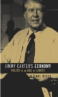 Jimmy Carter's Economy : Policy in an Age of Limits - eBook
