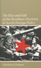 The Rise and Fall of the Brezhnev Doctrine in Soviet Foreign Policy - eBook