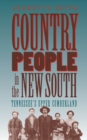 Country People in the New South : Tennessee's Upper Cumberland - eBook