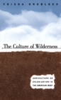 The Culture of Wilderness : Agriculture As Colonization in the American West - eBook