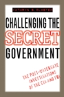 Challenging the Secret Government : The Post-Watergate Investigations of the CIA and FBI - eBook