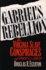 Gabriel's Rebellion : The Virginia Slave Conspiracies of 1800 and 1802 - eBook