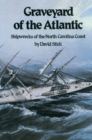 Graveyard of the Atlantic : Shipwrecks of the North Carolina Coast - eBook