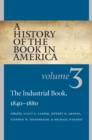 A History of the Book in America : Volume 3: The Industrial Book, 1840-1880 - eBook