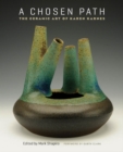 A Chosen Path : The Ceramic Art of Karen Karnes - eBook