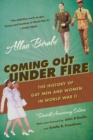 Coming Out Under Fire : The History of Gay Men and Women in World War II - Book