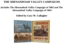 The Shenandoah Valley Campaigns, Omnibus E-book : Includes The Shenandoah Valley Campaign of 1862 and The Shenandoah Valley Campaign of 1864 - eBook