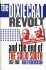 The Dixiecrat Revolt and the End of the Solid South, 1932-1968 - eBook