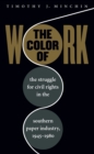 The Color of Work : The Struggle for Civil Rights in the Southern Paper Industry, 1945-1980 - eBook