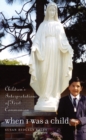 When I Was a Child : Children's Interpretations of First Communion - eBook
