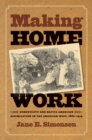 Making Home Work : Domesticity and Native American Assimilation in the American West, 1860-1919 - eBook