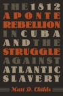 The 1812 Aponte Rebellion in Cuba and the Struggle against Atlantic Slavery - eBook