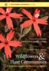 Wildflowers and Plant Communities of the Southern Appalachian Mountains and Piedmont : A Naturalist's Guide to the Carolinas, Virginia, Tennessee, and Georgia - eBook