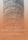 The Column of Marcus Aurelius : The Genesis and Meaning of a Roman Imperial Monument - eBook