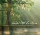 Wild North Carolina : Discovering the Wonders of Our State's Natural Communities - eBook