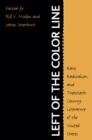 Left of the Color Line : Race, Radicalism, and Twentieth-Century Literature of the United States - eBook