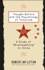 Thought Reform and the Psychology of Totalism : A Study of 'brainwashing' in China - eBook