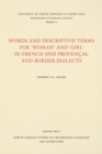 Words and Descriptive Terms for ""Woman"" and ""Girl"" in French, Provencal, and Border Dialects - Book
