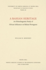 A Bahian Heritage : An Ethnolinguistic Study of African Influences on Bahian Portuguese - Book