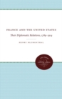 France and the United States : Their Diplomatic Relations, 1789-1914 - Book