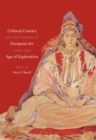 Cultural Contact and the Making of European Art since the Age of Exploration - eBook