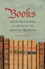 Books and the British Army in the Age of the American Revolution - eBook